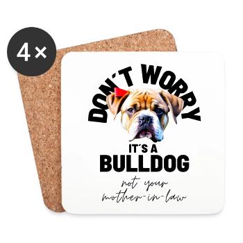 NE VOUS INQUIÉTEZ PAS... Bulldog Bulldog Bulldogs - Dessous de verre (lot de 4) - blanc - Devant