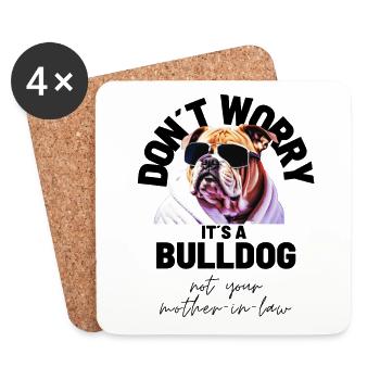 NE VOUS INQUIÉTEZ PAS... Bulldog Bulldog Bulldogs - Dessous de verre (lot de 4) - blanc - Devant