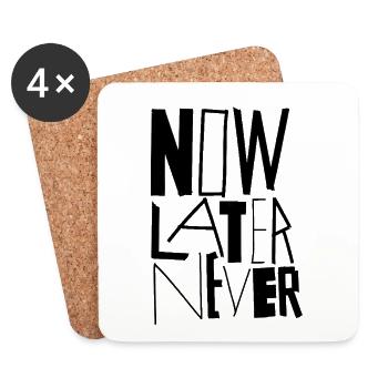 NOW LATER NEVER - Untersetzer (4er-Set) - Weiß - Vorne