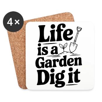 Das Leben ist ein Garten. Grab es dir aus - Untersetzer (4er-Set) - Weiß - Vorne