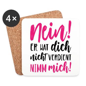 Nein Er hat dich nicht verdient Nimm mich - Untersetzer (4er-Set) - Weiß - Vorne