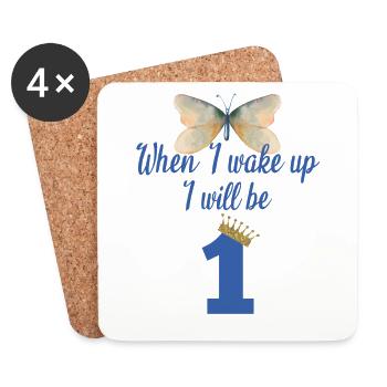 When i wake up i will be 1 - Coasters (set of 4) - white - Front