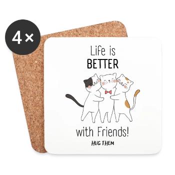 La vie est meilleure avec des amis! - Cadeau pour les amoureux des chats - Dessous de verre (lot de 4) - blanc - Devant