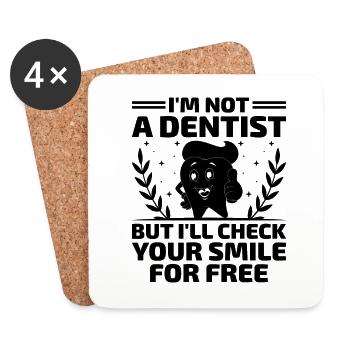 I'm Not A Dentist But I'll Check Your Smile For Fr - Coasters (set of 4) - white - Front