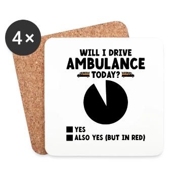 Will I Drive Ambulance Today Paramedic Driver EMS - Coasters (set of 4) - white - Front