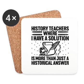History Teacher Funny Historical Teachers Sayings - Coasters (set of 4) - white - Front