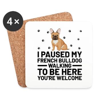 J’ai arrêté mon bouledogue français qui marchait pour être ici toi - Dessous de verre (lot de 4) - blanc - Devant