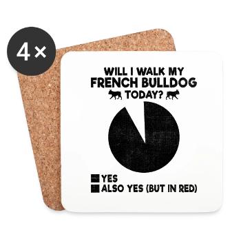 Will I Walk My French Bulldog Today Frenchie Dog L - Coasters (set of 4) - white - Front
