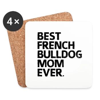 Best French Bulldog Mom Ever Frenchie Dog Lover - Coasters (set of 4) - white - Front
