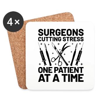 Surgeons Cutting Stress One Patient At A Time Surg - Coasters (set of 4) - white - Front