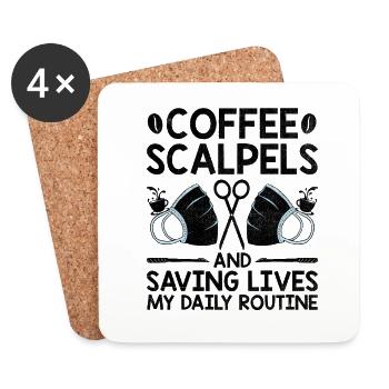 Coffee Scalpels And Saving Lives My Daily Routine - Coasters (set of 4) - white - Front