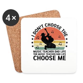 The Music Teacher Dad Life Choose Me Musician Teac - Coasters (set of 4) - white - Front