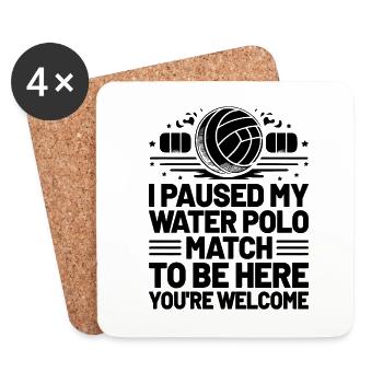 J’ai mis mon match de water-polo en pause pour être ici, tu es le bienvenu - Dessous de verre (lot de 4) - blanc - Devant