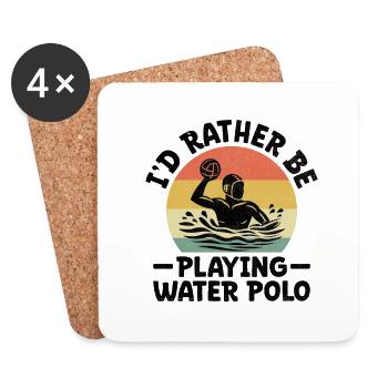 I'd Rather Be Playing Water Polo Aquatic Polo Play - Coasters (set of 4) - white - Front