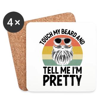 Touch My Beard And Tell Me I'm Pretty Beards Man - Coasters (set of 4) - white - Front
