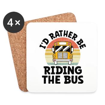 I'd Rather Be Riding The Bus Driver School Busman - Coasters (set of 4) - white - Front