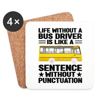 Life Without A Bus Driver Is Like A Sentence - Coasters (set of 4) - white - Front