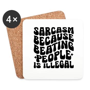 Sarcasm Because Beating People Is Illegal Sarcasm - Coasters (set of 4) - white - Front