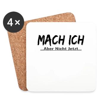 Mach Ich Aber Nicht Jetzt ! lustiger lustig ! - Untersetzer (4er-Set) - Weiß - Vorne