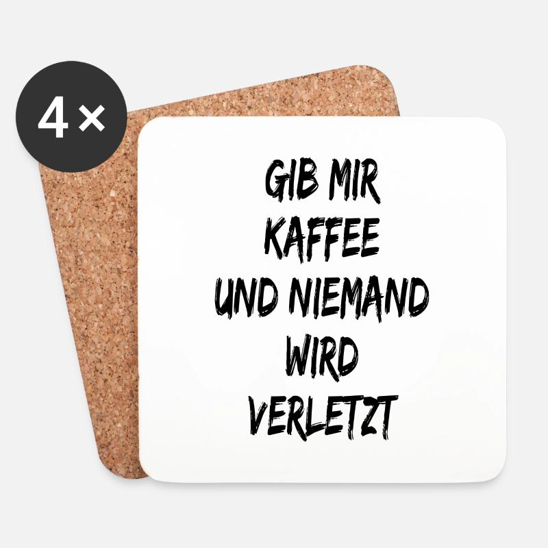 Gib mir Kaffee und niemand wird verletzt - Spruch - Untersetzer (4er-Set) - Weiß