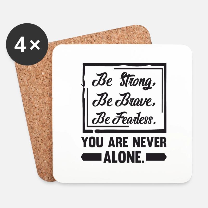 Be strong, be brave, be fearless. You are never... - Untersetzer (4er-Set) - Weiß