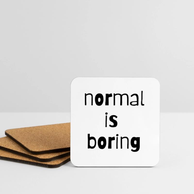 normal is boring normal is boring different Coasters (set of 4)