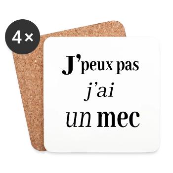 j peux pas j ai un mec humour blague cadeau - Dessous de verre (lot de 4) - blanc - Devant