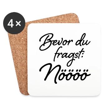 Bevor du fragst: Nööö - Untersetzer (4er-Set) - Weiß - Vorne