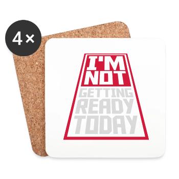 not getting ready today - Coasters (set of 4) - white - Front