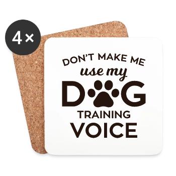 Dont make me use my DOG training voice - Untersetzer (4er-Set) - Weiß - Vorne