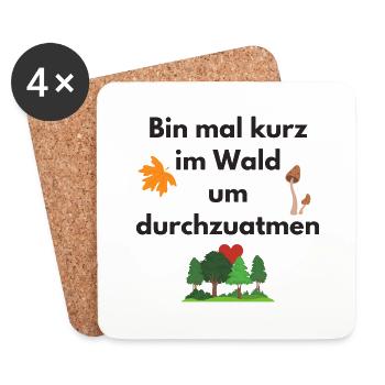 Bin mal kurz im Wald um durchzuatmen - Untersetzer (4er-Set) - Weiß - Vorne