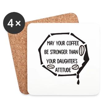 MAY YOUR COFFEE BE STRONGER THAN YOUR DAUGHTER'S - Dessous de verre (lot de 4) - blanc - Devant