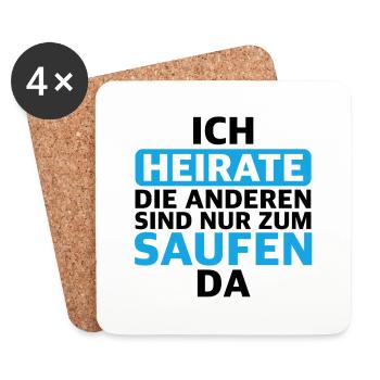 Ich heirate Die anderen sind nur zum saufen da - Untersetzer (4er-Set) - Weiß - Vorne