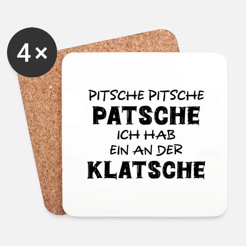 PITSCHE PATSCHE ICH HAB EIN AN DER KLATSCHE SPRUCH - Untersetzer (4er-Set) - Weiß