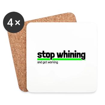 Spruch "stop whining - get working" - Untersetzer (4er-Set) - Weiß - Vorne