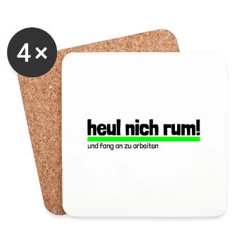 Spruch "heul nich rum - fang an zu arbeiten"-bow - Untersetzer (4er-Set) - Weiß - Vorne