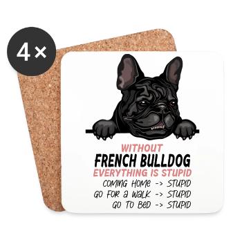 Ohne Französische Bulldogge ist alles doof - Untersetzer (4er-Set) - Weiß - Vorne