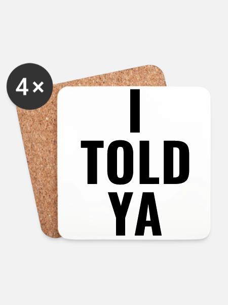 I told ya - Untersetzer (4er-Set) - Weiß