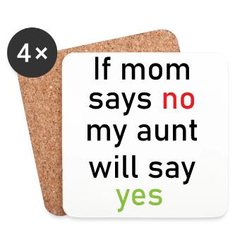 Wenn Mama nein sagt, sagt meine Tante ja - Untersetzer (4er-Set) - Weiß - Vorne