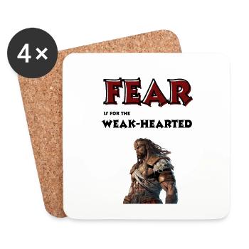 Fear is for the weak-hearted. - Coasters (set of 4) - white - Front