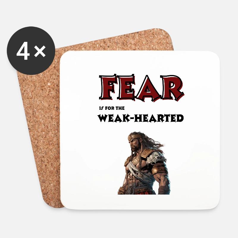 Fear is for the weak-hearted. - Coasters (set of 4) - white