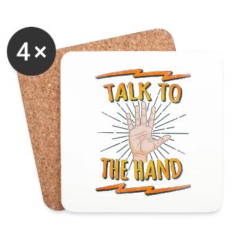 Talk to the hand Funny Nerd & Geek Statement Humor - Dessous de verre (lot de 4) - blanc - Devant