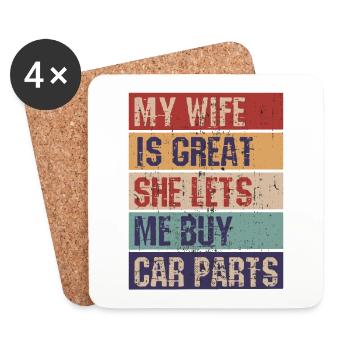 My wife is great, she lets Me Buy Car Parts - Coasters (set of 4) - white - Front