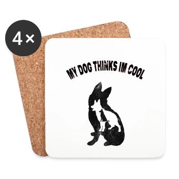 My dog thinks I'm cool Funny Pet T-shirt - Coasters (set of 4) - white - Front