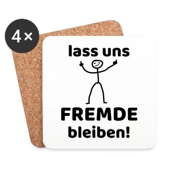 LASS UNS FREMDE BLEIBEN - lustige Sprüche! - Untersetzer (4er-Set) - Weiß - Vorne