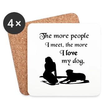 The more people I meet, the more I love my dog. - Untersetzer (4er-Set) - Weiß - Vorne