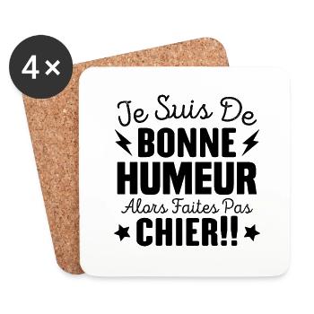 Je suis de bonne humeur alors faites pas chier ! - Dessous de verre (lot de 4) - blanc - Devant