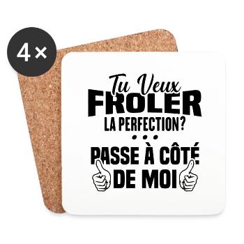 Tu veux froler la perfection passe à côté de moi - Dessous de verre (lot de 4) - blanc - Devant