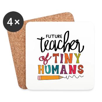 Future teacher of tiny humans. Education quote. - Coasters (set of 4) - white - Front