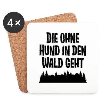 Die ohne Hund in den Wald geht - Untersetzer (4er-Set) - Weiß - Vorne
